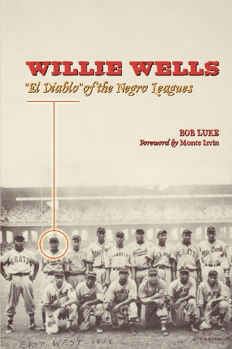 Бумажная книга «Willie Wells: El Diablo of the Negro Leagues», автор Боб Люк - фото №1