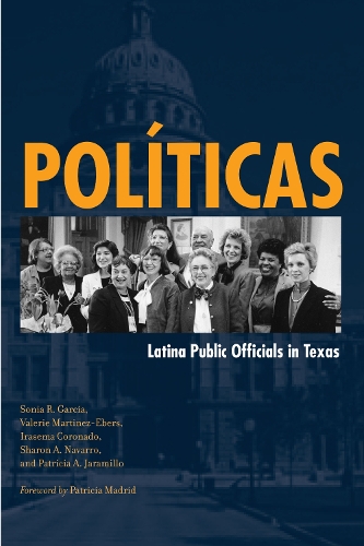 Паперова книга «Políticas: Latina Public Officials in Texas», авторів Ірасема Коронадо, Патриція А. Харамілло, Шарон А. Наварро, Соня Р. Гарсія, Валері Мартінез-Еберс - фото №1