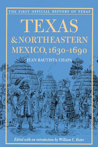 Паперова книга «Texas and Northeastern Mexico, 1630-1690», автор Хуан Баутіста Чапа - фото №1
