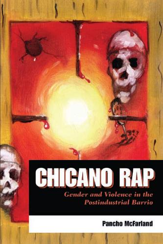 Бумажная книга «Chicano Rap: Gender and Violence in the Postindustrial Barrio», автор Панчо Макфарланд - фото №1