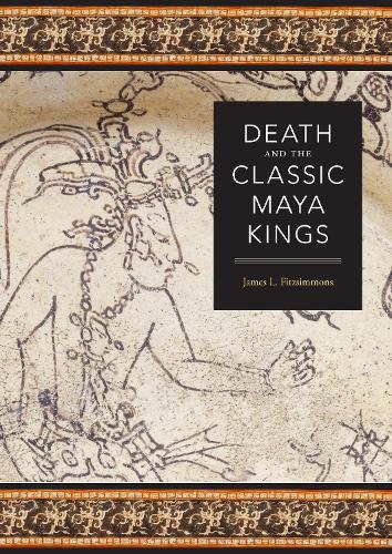 Паперова книга «Death and the Classic Maya Kings», автор Джеймс Л. Фіцсіммонс - фото №1