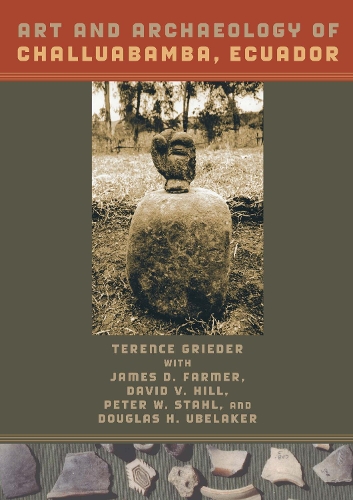 Бумажная книга «Art and Archaeology of Challuabamba, Ecuador», авторов Дэвид В. Хилл, Дуглас Х. Убелакер, Джеймс Д. Фармер, Питер В. Шталь, Теренс Гридер - фото №1