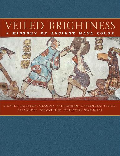 Паперова книга «Veiled Brightness: A History of Ancient Maya Color», авторів Александр Токовінін, Кассандра Месік, Крістіна Воріннер, Стівен Д. Х'юстон - фото №1