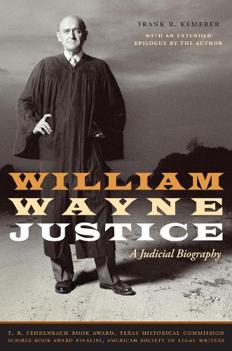 Паперова книга «William Wayne Justice: A Judicial Biography», автор Френк Р. Кемерер - фото №1