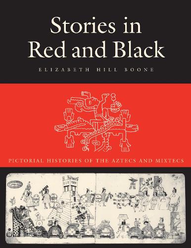 Бумажная книга «Stories in Red and Black: Pictorial Histories of the Aztecs and Mixtecs», автор Элизабет Хилл Бун - фото №1