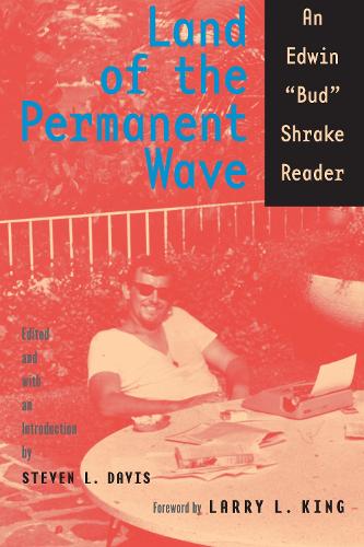 Бумажная книга «Land of the Permanent Wave: An Edwin "Bud" Shrake Reader», автор Бад Шрейк - фото №1
