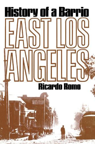 Бумажная книга «East Los Angeles: History of a Barrio», автор Ричардо Ромо - фото №1