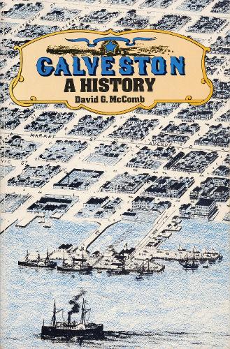 Бумажная книга «Galveston: A History», автор Дэвид Г. Маккомб - фото №1