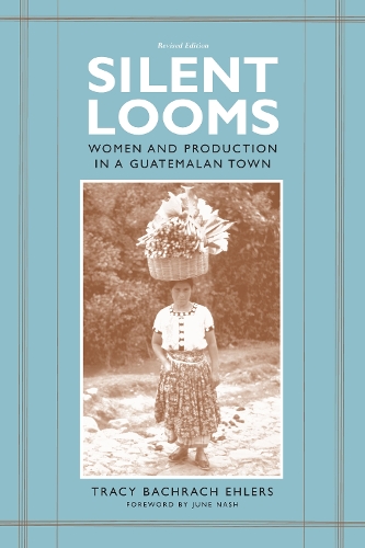 Бумажная книга «Silent Looms: Women and Production in a Guatemalan Town», автор Трейси Бахрах Элерс - фото №1