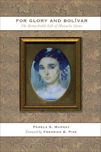 Паперова книга «For Glory and Bolívar: The Remarkable Life of Manuela Sáenz», автор Памела С. Мюррей - фото №1