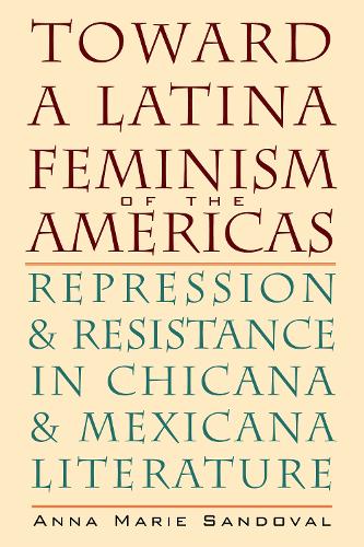 Паперова книга «Toward a Latina Feminism of the Americas: Repression and Resistance in Chicana and Mexicana Literature», автор Анна-Марія Сандоваль - фото №1