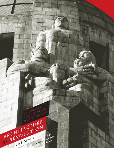 Бумажная книга «Architecture as Revolution: Episodes in the History of Modern Mexico», автор Луис Э. Карранса - фото №1