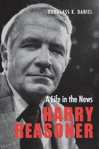 Паперова книга «Harry Reasoner: A Life in the News», автор Дуглас К. Деніел - фото №1
