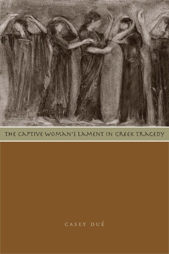 Бумажная книга «The Captive Woman's Lament in Greek Tragedy», автор Кейси Дуэ - фото №1