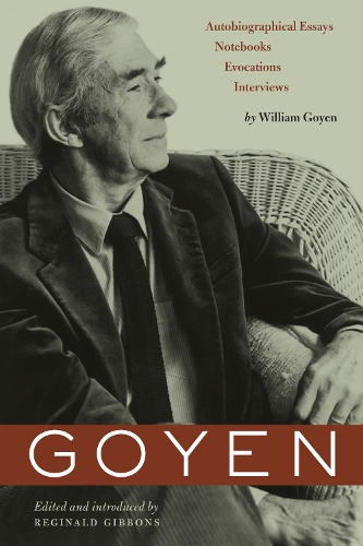 Бумажная книга «Goyen: Autobiographical Essays, Notebooks, Evocations, Interviews», автор Уильям Гойен - фото №1
