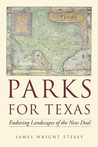 Бумажная книга «Parks for Texas: Enduring Landscapes of the New Deal», автор Джеймс Райт Стилли - фото №1