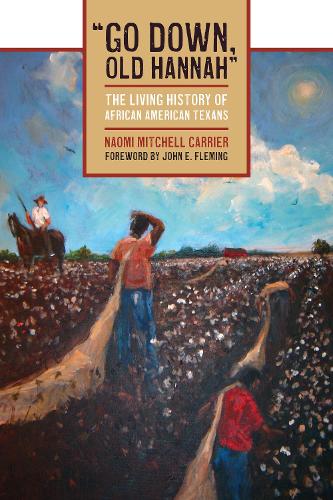 Паперова книга «Go Down, Old Hannah: The Living History of African American Texans», автор Наомі Мітчелл Керріер - фото №1