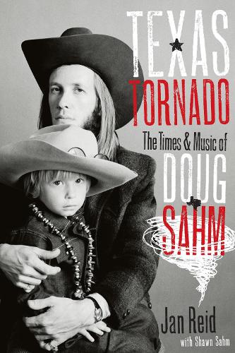Бумажная книга «Texas Tornado: The Times and Music of Doug Sahm», авторов Ян Рид, Шон Сахм - фото №1