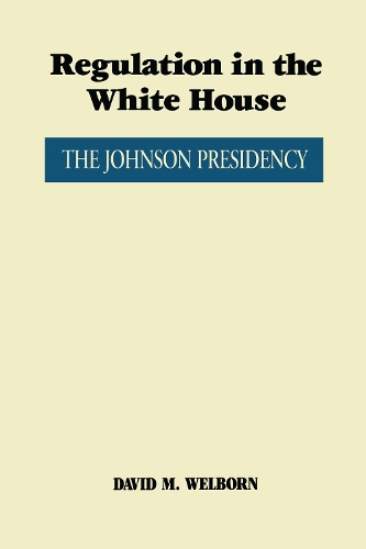 Бумажная книга «Regulation in the White House: The Johnson Presidency», автор Дэвид М. Уэлборн - фото №1