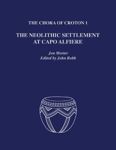 Бумажная книга «The Chora of Croton 1: The Neolithic Settlement at Capo Alfiere», автор Джон Мортер - фото №1