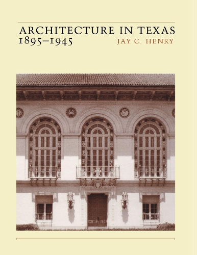 Паперова книга «Architecture in Texas: 1895-1945», автор Джей К. Генрі - фото №1
