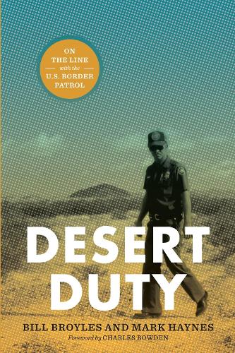 Паперова книга «Desert Duty: On the Line with the U.S. Border Patrol», авторів Білл Бройлз, Марк Хейнс - фото №1