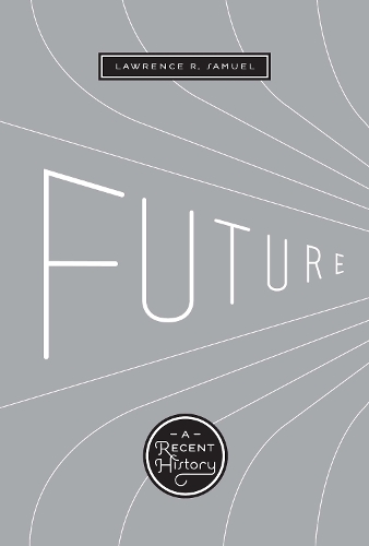 Паперова книга «Future: A Recent History», автор Лоуренс Р. Семюел - фото №1