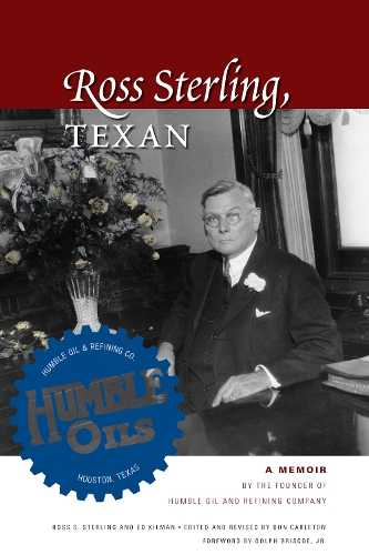 Бумажная книга «Ross Sterling, Texan: A Memoir by the Founder of Humble Oil and Refining Company», авторов Килман, Росс С. Стерлинг - фото №1