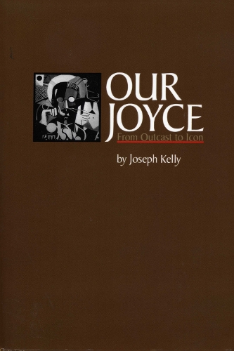Паперова книга «Our Joyce: From Outcast to Icon», автор Джозеф Келлі - фото №1