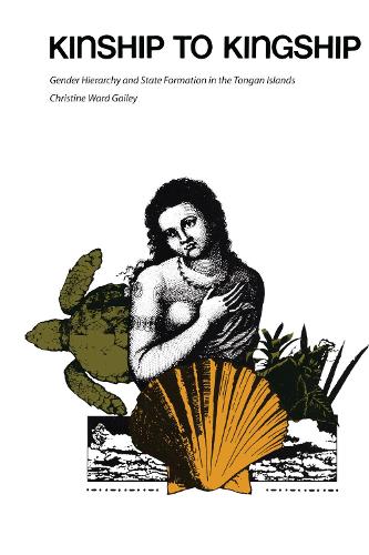 Бумажная книга «Kinship to Kingship: Gender Hierarchy and State Formation in the Tongan Islands», автор Кристин Уорд Гейли - фото №1