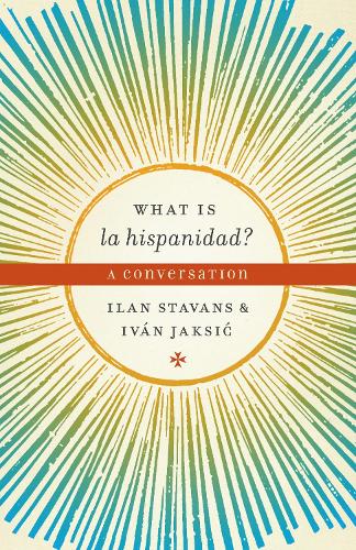Паперова книга «What is la hispanidad?: A conversation», авторів Ілан Ставанс, Іван Якшич - фото №1