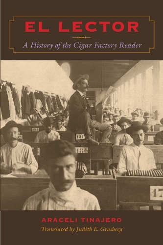 Бумажная книга «El Lector: A History of the Cigar Factory Reader», автор Арасели Тинахеро - фото №1
