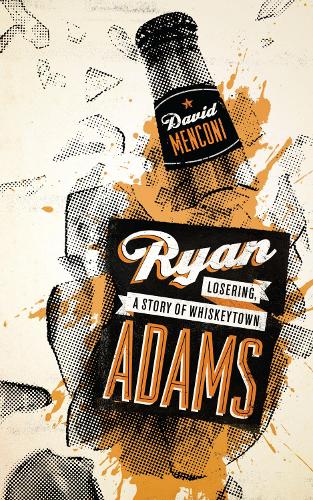 Паперова книга «Ryan Adams: Losering, a Story of Whiskeytown», автор Девід Менконі - фото №1