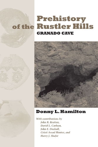 Бумажная книга «Prehistory of the Rustler Hills: Granado Cave», автор Донни Л. Гамильтон - фото №1
