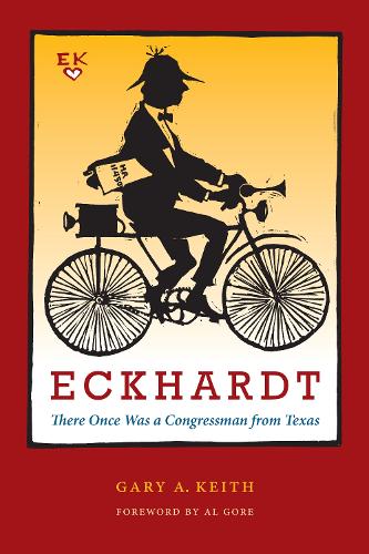 Бумажная книга «Eckhardt: There Once Was a Congressman from Texas», автор Гэри А. Кит - фото №1