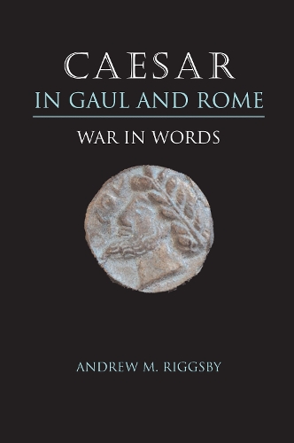 Бумажная книга «Caesar in Gaul and Rome: War in Words», автор Эндрю М. Риггсби - фото №1