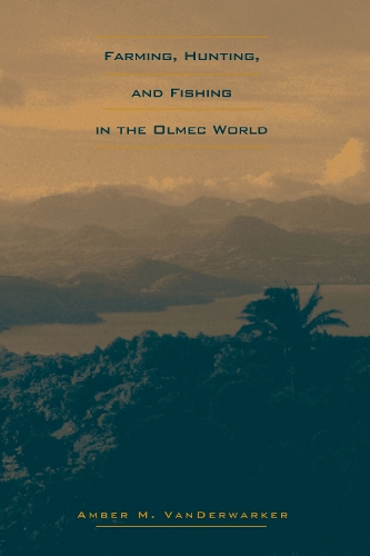 Бумажная книга «Farming, Hunting, and Fishing in the Olmec World», автор Эмбер М. ВанДерваркер - фото №1