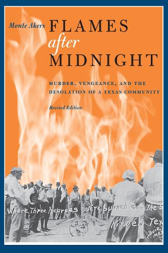 Бумажная книга «Flames after Midnight: Murder, Vengeance, and the Desolation of a Texas Community, Revised Edition», автор Монте Эйкерс - фото №1