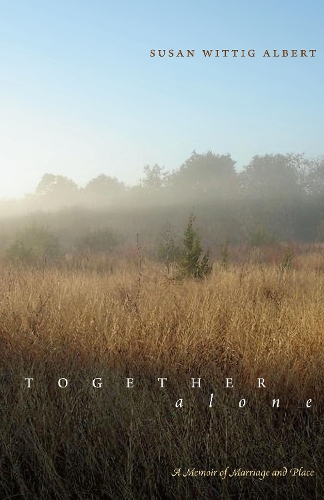 Бумажная книга «Together, Alone: A Memoir of Marriage and Place», автор Сьюзен Виттиг Альберт - фото №1