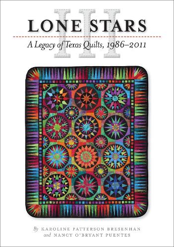 Паперова книга «Lone Stars III: A Legacy of Texas Quilts, 1986-2011», авторів Кароліна Паттерсон Бресенхан, Ненсі О'Брайант Пуентес - фото №1