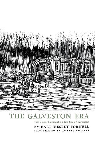 Бумажная книга «The Galveston Era: The Texas Crescent on the Eve of Secession», автор Эрл Уэсли Форнелл - фото №1