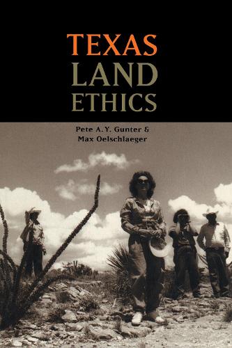 Бумажная книга «Texas Land Ethics», авторов Макс Оэльшлегер, Пит А. Ю. Гюнтер - фото №1