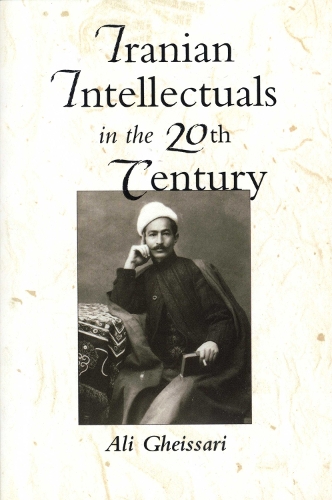 Бумажная книга «Iranian Intellectuals in the Twentieth Century», автор Али Гейссари - фото №1