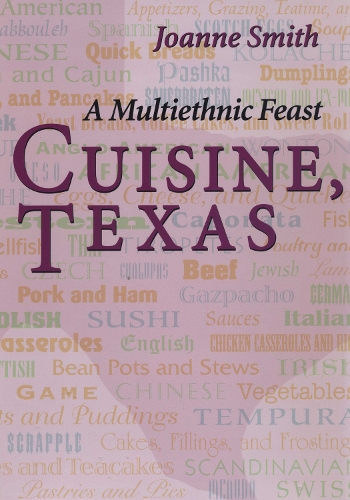 Бумажная книга «Cuisine, Texas: A Multiethnic Feast», автор Джоан Смит - фото №1