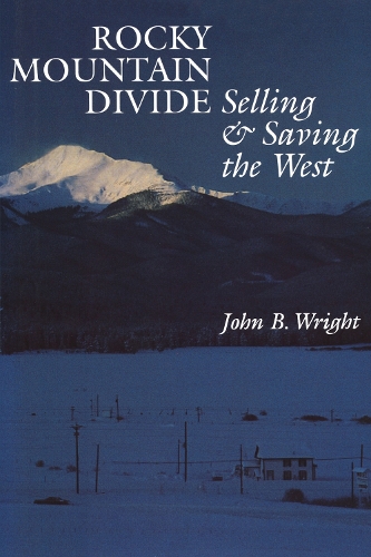 Бумажная книга «Rocky Mountain Divide: Selling and Saving the West», автор Джон Б. Райт - фото №1