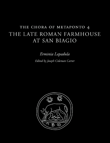 Бумажная книга «The Chora of Metaponto 4: The Late Roman Farmhouse at San Biagio», автор Эрминия Лападула - фото №1