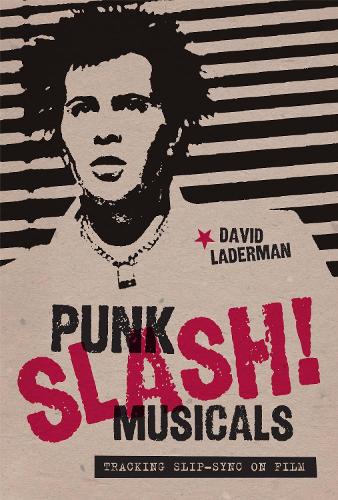 Бумажная книга «Punk Slash! Musicals: Tracking Slip-Sync on Film», автор Дэвид Ладерман - фото №1