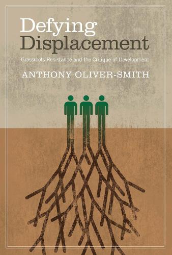 Паперова книга «Defying Displacement: Grassroots Resistance and the Critique of Development», автор Ентоні Олівер-Сміт - фото №1