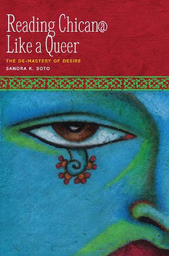 Бумажная книга «Reading Chican@ Like a Queer: The De-Mastery of Desire», автор Сандра К. Сото - фото №1