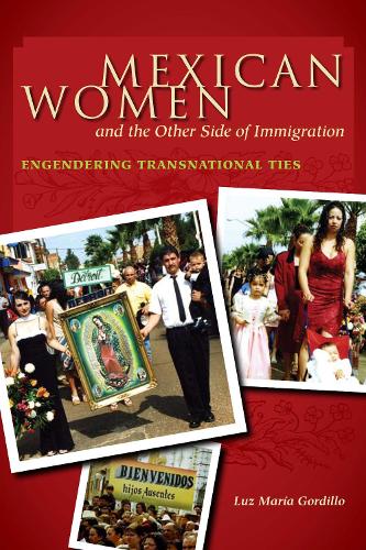Паперова книга «Mexican Women and the Other Side of Immigration: Engendering Transnational Ties», автор Лус Марія Гордільйо - фото №1